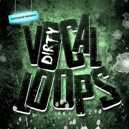 Dirty Vocal Loops Vol.1 WAV