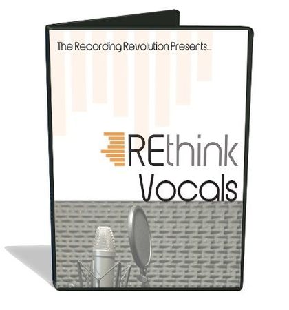 The Recording Revolution REthink Vocals TUTORiAL