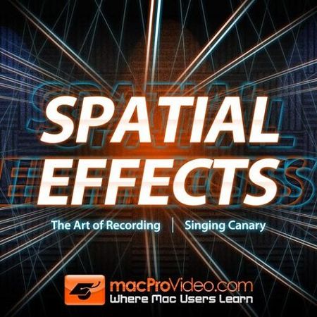 The Art of Audio Recording Spatial Effects TUTORiAL