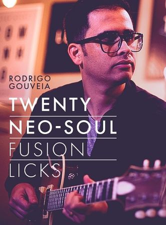 Rodrigo Gouveia 20 Neo-soul Fusion Licks
