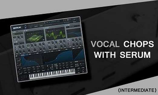Vocal Chops With Serum Tutorial