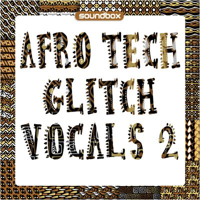 Afro Tech Glitch Vocals 2 WAV