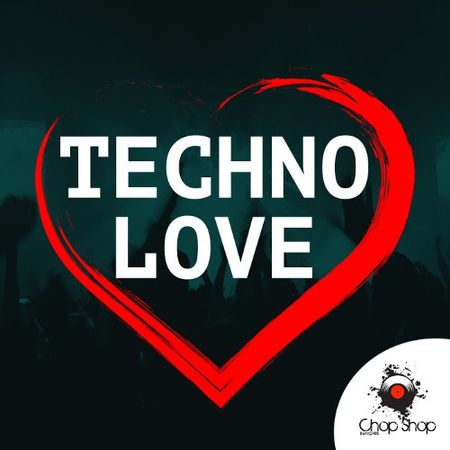 Chop Shop Samples Techno Love