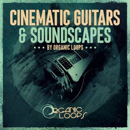 Cinematic Guitars and Soundscapes