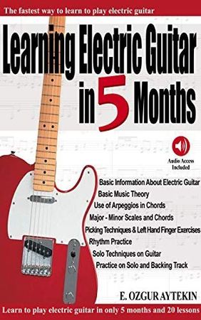Learning Electric Guitar in 5 Months (Audio Access Included)