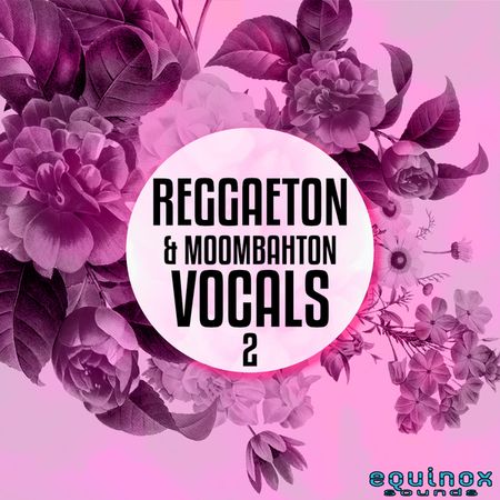 Reggaeton and Moombahton Vocals Vol 2 WAV MIDI-DECiBEL