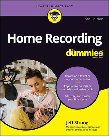 Home Recording aFor Dummies, 6th Edition